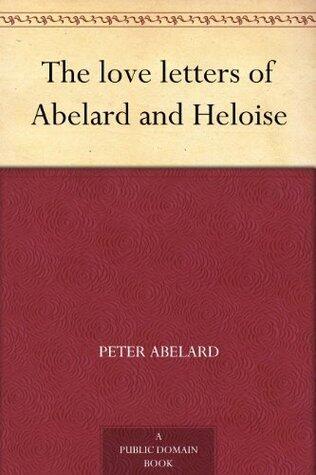 The Love Letters of Abelard and Heloise