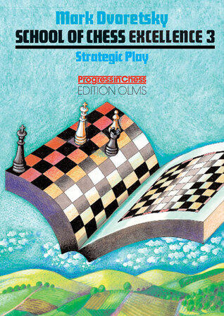 School of Chess Excellence 3: Strategic Play