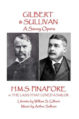 H.M.S. Pinafore: The Lass That Loved a Sailor