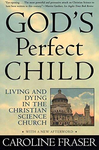 God's Perfect Child: Living and Dying in the Christian Science Church