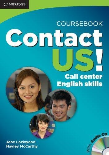 Contact Us! Coursebook With Audio CD: Call Center English Skills (Csm Pap/Co Edition)