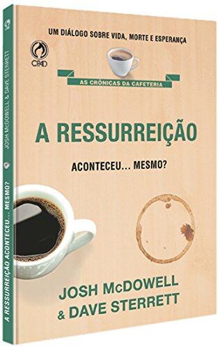 A Ressurreição-Aconteceu ... Mesmo?