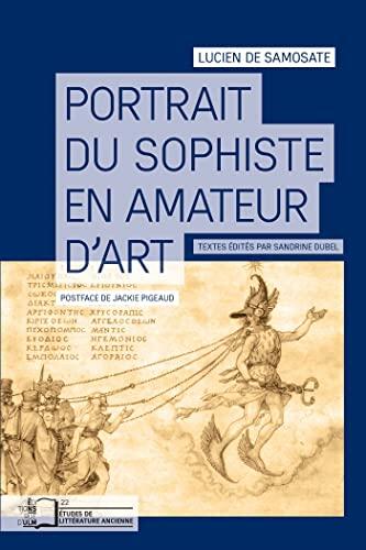 Portrait du sophiste en amateur d'art (Etudes de Littérature ancienne)