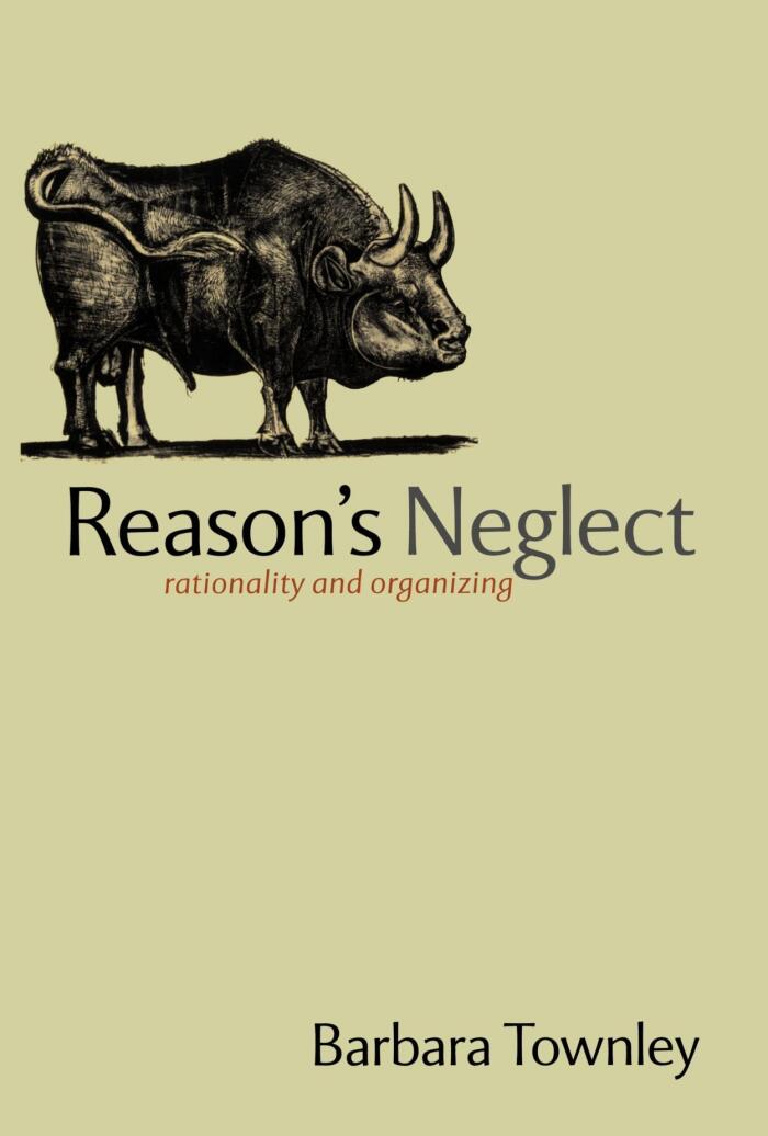 Reason's Neglect: Rationality and Organizing (Paperback)