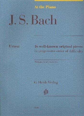 J.S. Bach: At The Piano - 16 Well-Known Original Pieces