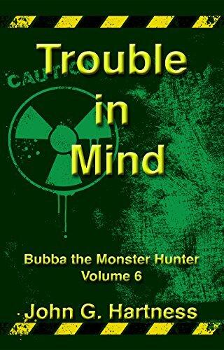 Trouble in Mind: Bubba the Monster Hunter, Vol. 6