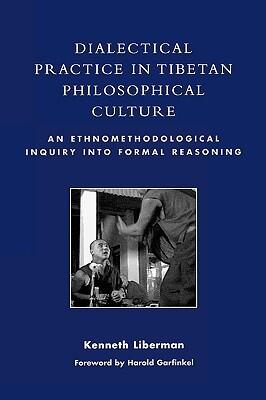 Dialectical Practice in Tibetan Philosophical Culture: An Ethnomethodological Inquiry into Formal Reasoning