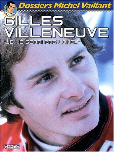 Gilles Villeneuve: "Je ne serai pas long..."