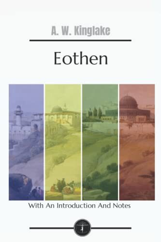 Eothen: With An Introduction And Notes -Garden Classics