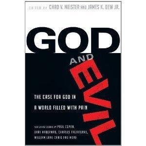 God and Evil: The Case for God in a World Filled with Pain