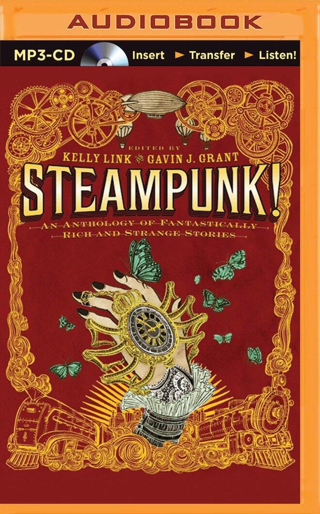 Steampunk!: An Anthology of Fantastically Rich and Strange Stories