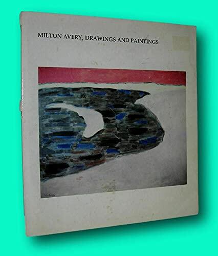 Rare Milton Avery, Earl A Powell / MILTON AVERY DRAWINGS AND PAINTINGS 1st ed 1976 [Paperback] Avery, Milton - Essay by Harvey S. Shipley Miller and An