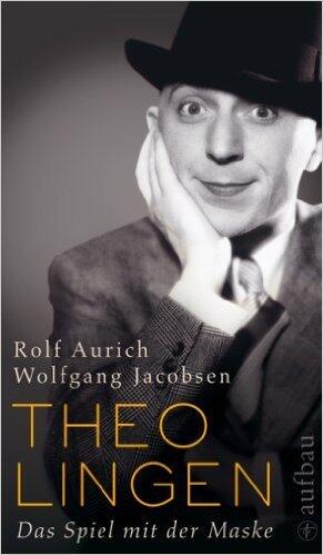 Theo Lingen. Das Spiel mit der Maske.