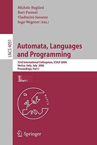 Automata, Languages and Programming (33rd International Colloquium, ICALP 2006, Venice, Italy, July 10-14, 2006, Proceedings, Part I)