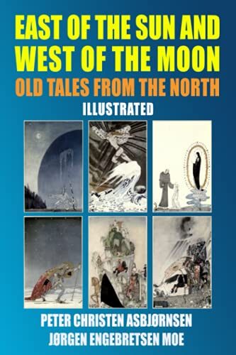 East of the Sun and West of the Moon: Old Tales from the North