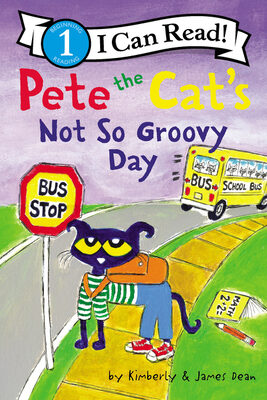 Pete the Cat's Not So Groovy Day: A Level 1 I Can Read book where Pete finds the bright side of a bad day―perfect for kids ages 4-8 learning to read