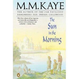 Sun in the Morning: The Autobiography of M.M. Kaye
