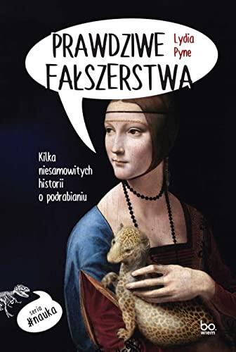 Prawdziwe Falszerstwa: Kilka Niesamowitych Historii o Podrabianiu
