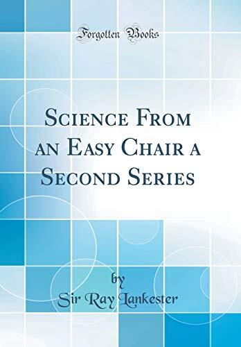 Science From an Easy Chair a Second Series
