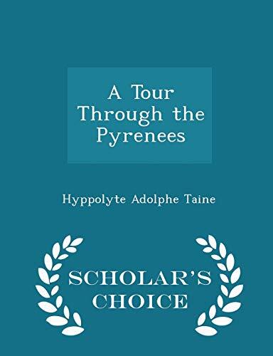 A Tour Through the Pyrenees - Scholar's Choice Edition