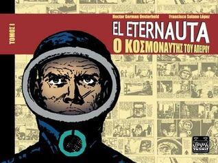 El Eternauta: Ο κοσμοναύτης του απείρου: Τόμος 1
