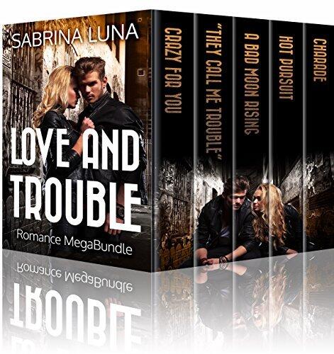Love and Trouble: The Sabrina Luna 5 Book Romance MegaBundle