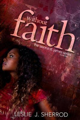 Without Faith: Book Two of the Sienna St. James Series