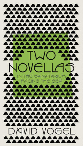 Two Novellas: In the Sanatorium and Facing the Sea