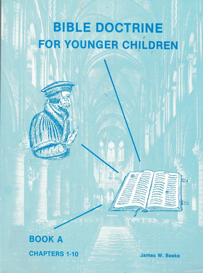 Bible Doctrine For Younger Children Book A Chapters 1-10