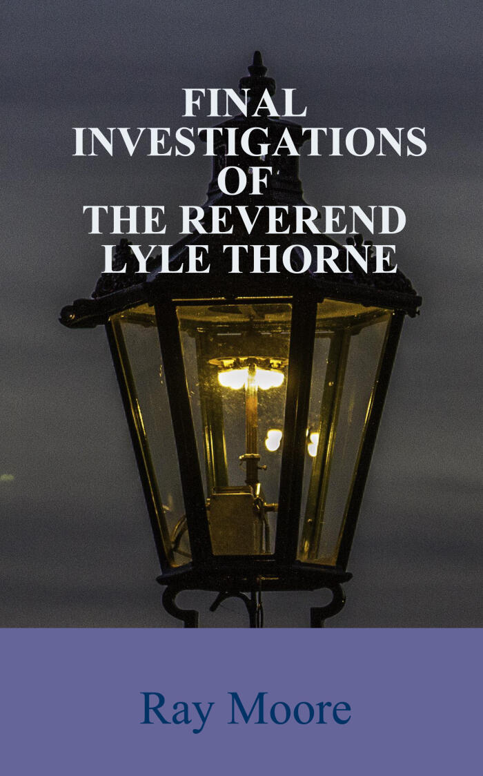 Final Investigations of the Reverend Lyle Thorne