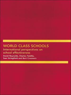 World Class Schools: International Perspectives on School Effectiveness