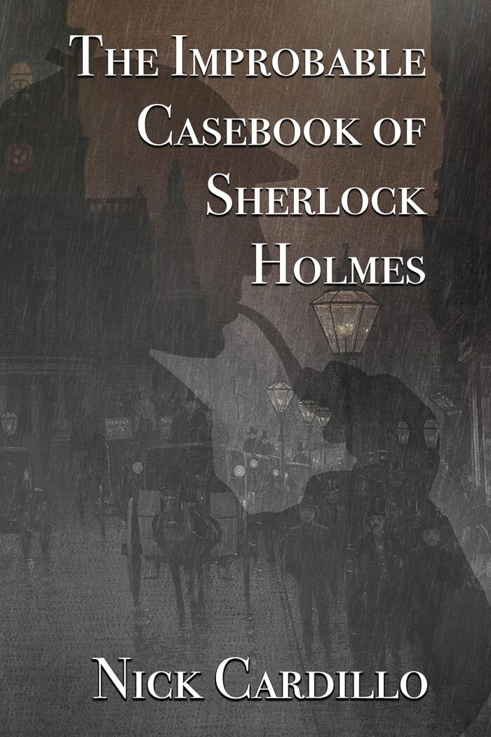 The Improbable Casebook of Sherlock Holmes