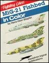 MiG-21 Fishbed in Color - Fighting Colors series