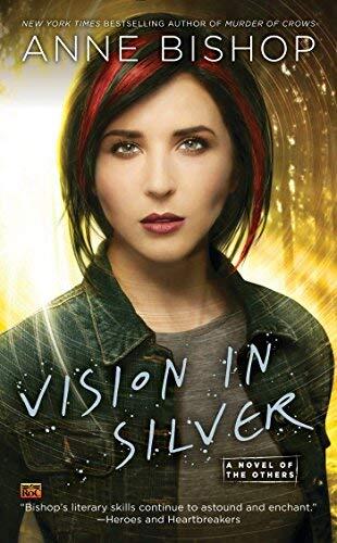 Vision In Silver: A Novel of the Others by Anne Bishop