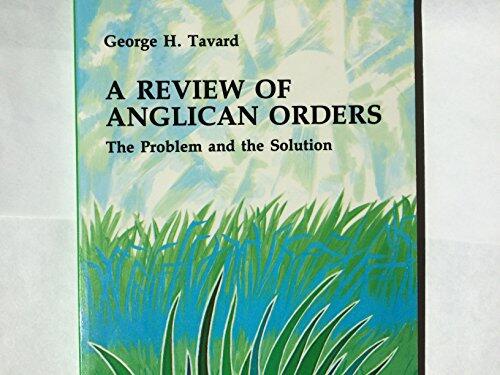 A Review of Anglican Orders: The Problem and the Solution