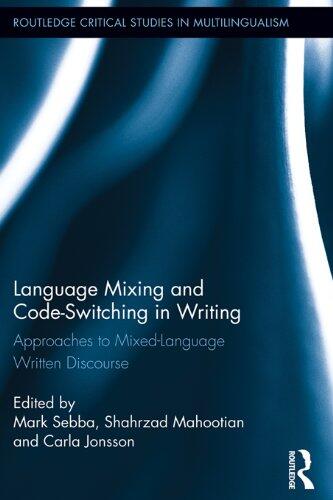 Language Mixing and Code-Switching in Writing: Approaches to Mixed-Language Written Discourse