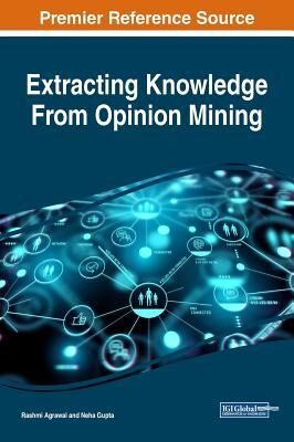 Extracting Knowledge from Opinion Mining
