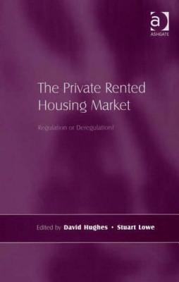 The Private Rented Housing Market: Regulation or Deregulation?