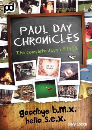 Goodbye B.M.X. Hello S.E.X. - Paul Day Chronicles