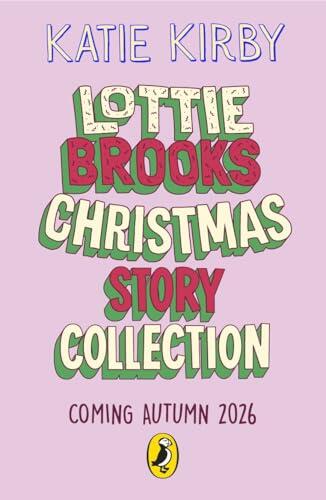 Lottie Brooks's Twelve Disasters of Christmas: Twelve festive short stories from the mega-bestselling author of the Lottie Brooks series