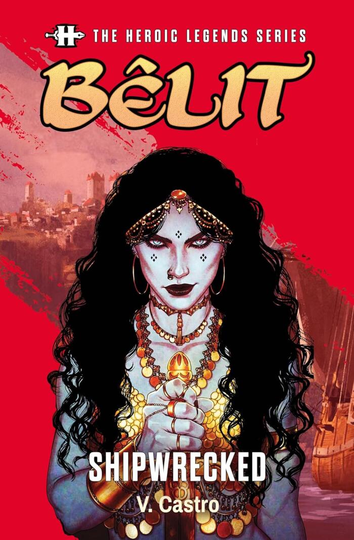 Bêlit: Shipwrecked, The Heroic Legends Series -