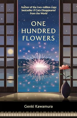 One Hundred Flowers: FROM THE AUTHOR OF THE JAPANESE BESTSELLER IF CATS DISAPPEARED FROM THE WORLD