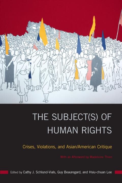 The Subject of Human Rights: Crises, Violations, and Asian-American Critique