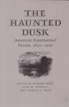 The Haunted Dusk: American Supernatural Fiction, 1820-1920