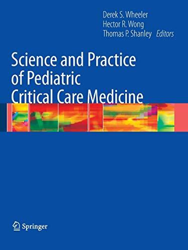 Science and Practice of Pediatric Critical Care Medicine