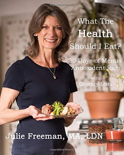 What The Health Should I Eat: 30 Days of Menus Antioxident Rich