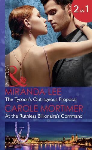 The Tycoon's Outrageous Proposal: The Tycoon's Outrageous Proposal (Marrying a Tycoon) / at the Ruthless Billionaire's Command