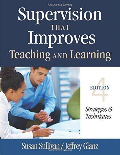 Supervision That Improves Teaching and Learning: Strategies and Techniques by Sullivan, Susan S., Glanz, Jeffrey G. (2013) Paperback