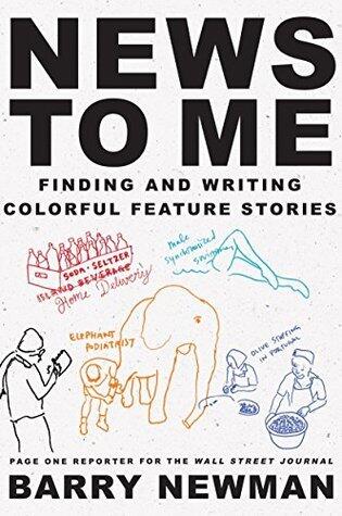 News to Me: Finding and Writing Colorful Feature Stories