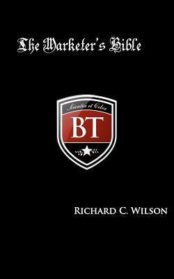 The Marketer's Bible: Your Guide to Marketing, Sales, Influence & Persuasion, Public Relations, and Internet Marketing